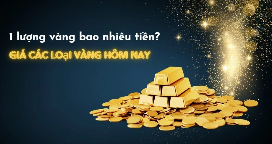 1-luong-vang-bao-nhieu-tien-nam-2026-cam-nang-tu-a-z-cua-chu_892