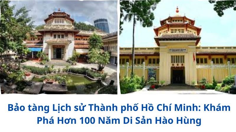 bao-tang-lich-su-thanh-pho-ho-chi-minh