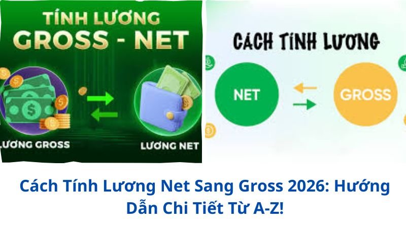 cach-tinh-luong-net-sang-gross