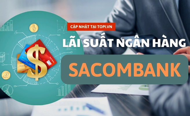 cap-nhat-lai-suat-ngan-hang-sacombank-2026-co-hoi-dau-tu-toi_650