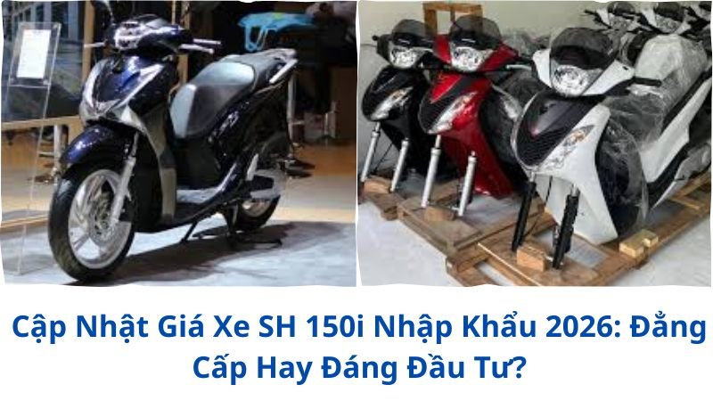 gia-xe-sh-150i-nhap-khau