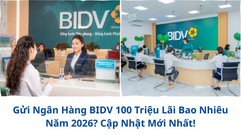 gui-ngan-hang-bidv-100-trieu-lai-bao-nhieu