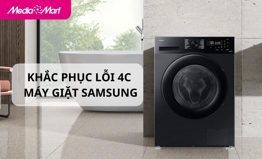 loi-4c-may-giat-samsung-nguyen-nhan-cach-khac-phuc-chuan-chu_771