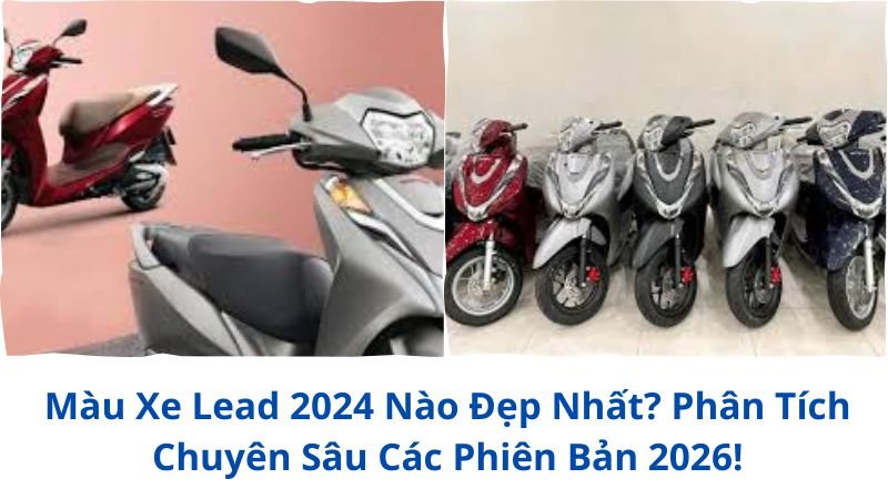 mau-xe-lead-2024-nao-dep