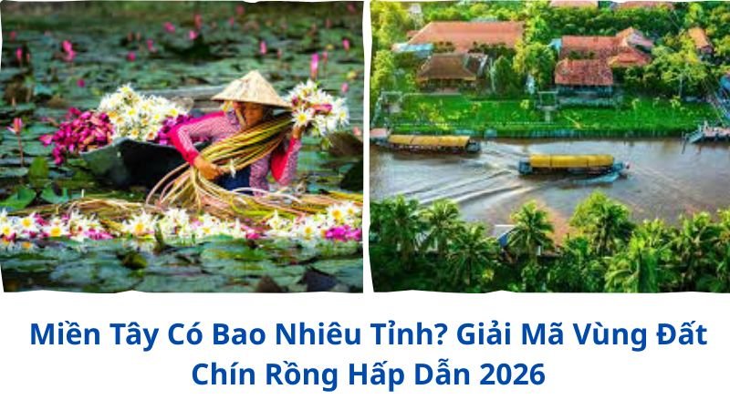 mien-tay-co-bao-nhieu-tinh