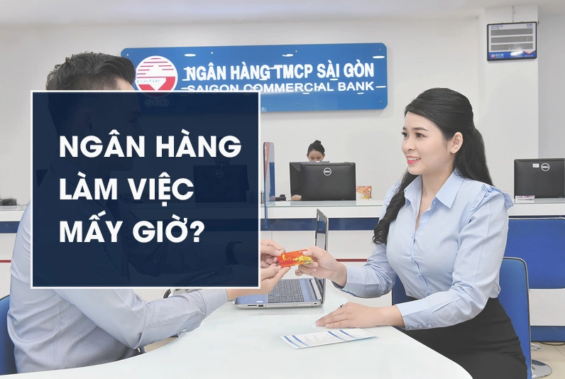 Ngân hàng làm việc mấy giờ?