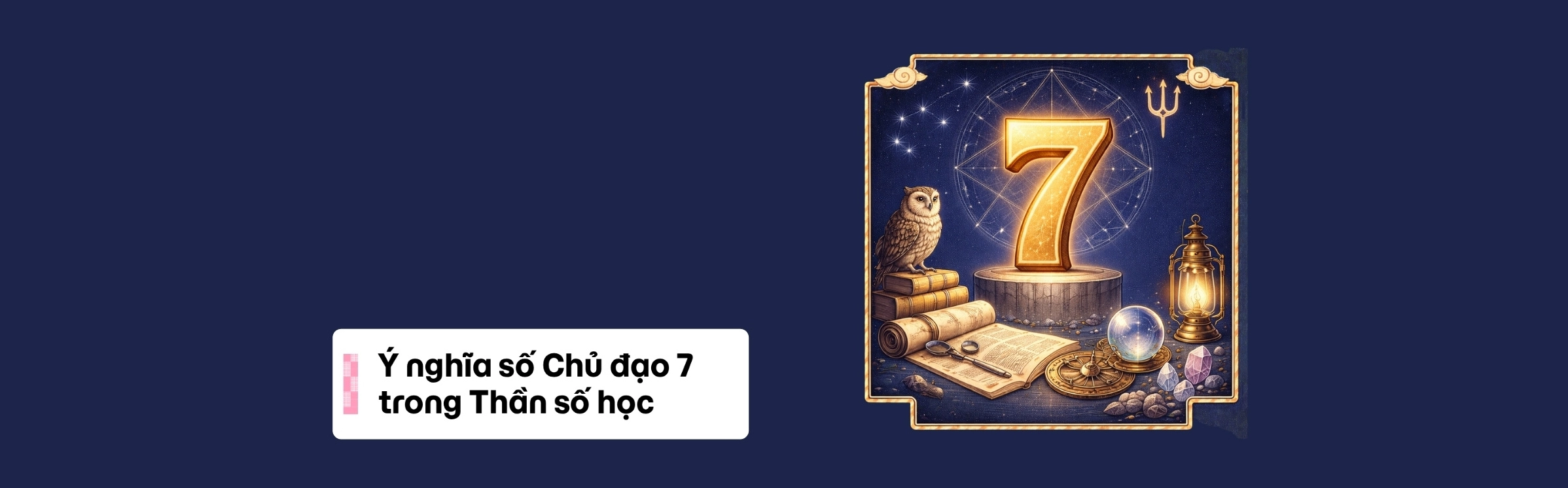 than-so-hoc-so-7-nam-2026-giai-ma-van-trinh-bi-quyet-chuyen-_334