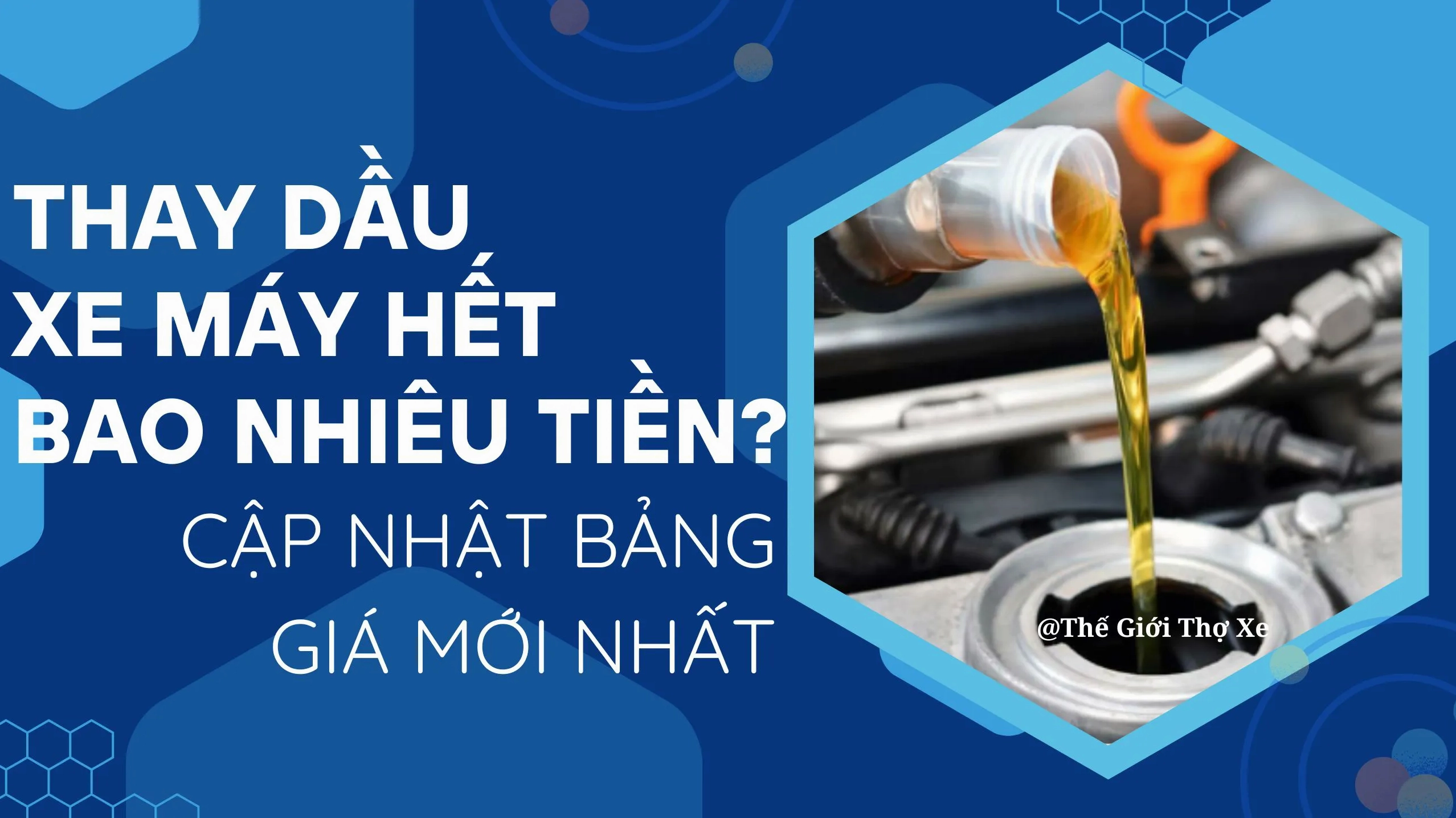 Thay dầu xe máy hết bao nhiêu tiền? Cập nhật bảng giá mới nhất