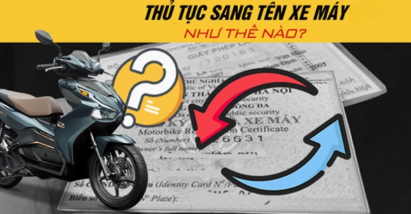 thu-tuc-sang-ten-xe-may-2026-huong-dan-toan-dien-tu-a-z-tai-_414