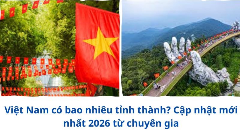 viet-nam-co-bao-nhieu-tinh-thanh