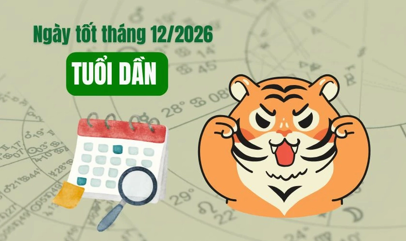 Xem ngày tốt tháng 12 năm 2026 tuổi Dần