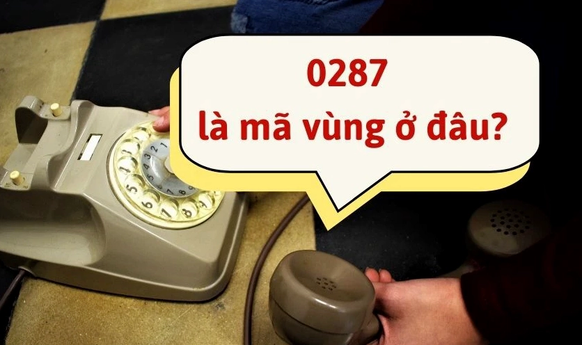 0287 02871 02873 02877 là mã vùng ở đâu