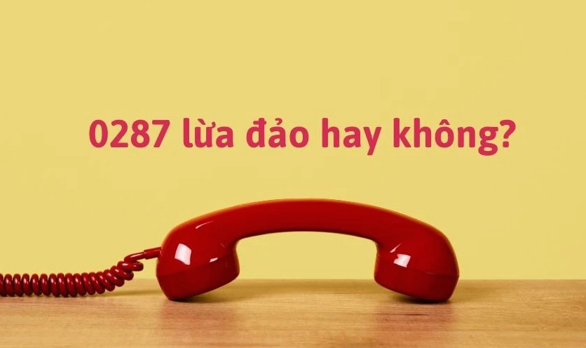 cách nhận biết 0287 có lừa đảo không