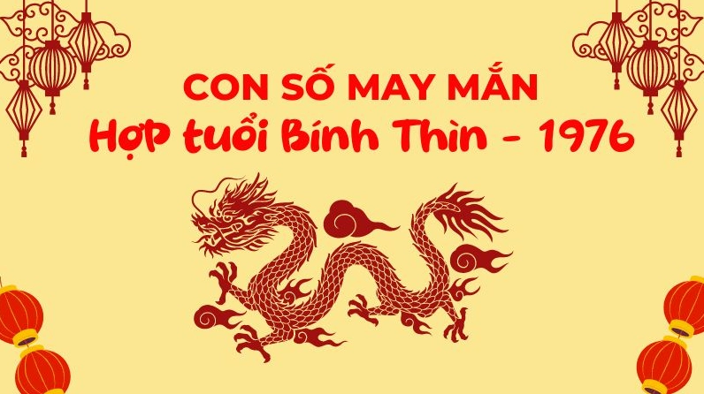 Con số may mắn của Bính Thìn 1976
