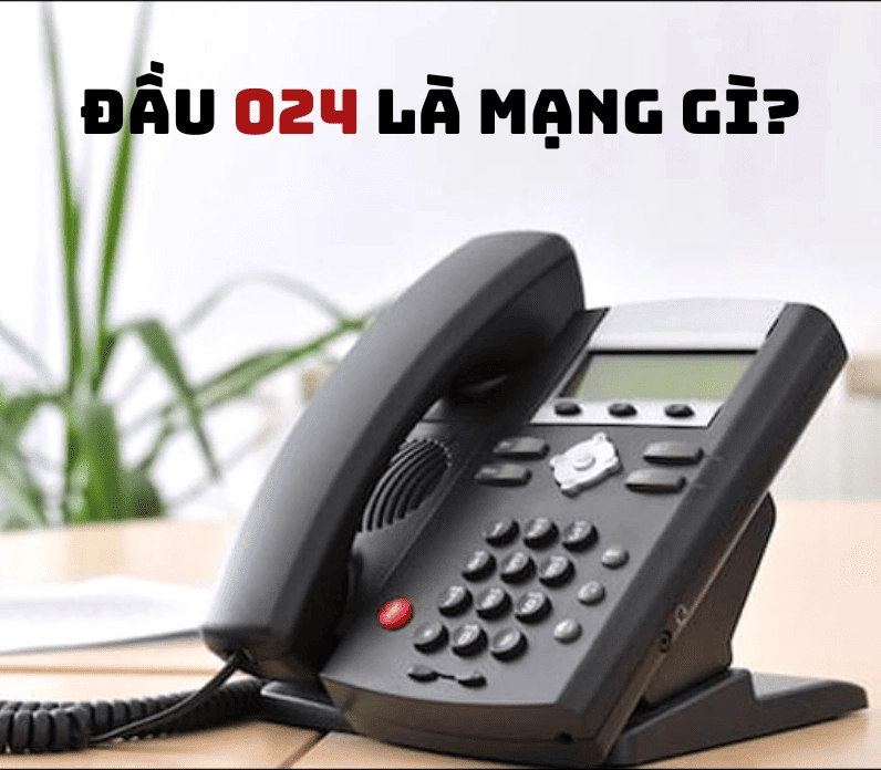 Đầu 024 là mạng gì, mã vùng ở đâu? Cảnh báo các đầu số 024 lừa đảo 1