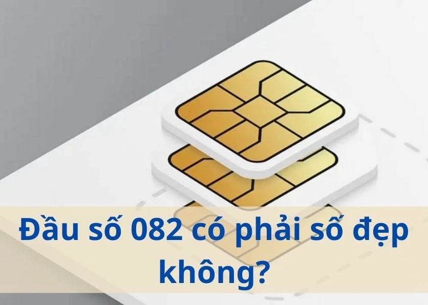 Đầu số 082 có phải số đẹp không