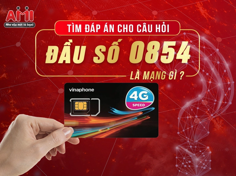 đầu số 0854 là mạng gì