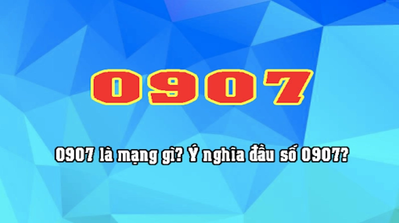Đầu số 0907 là mạng gì?