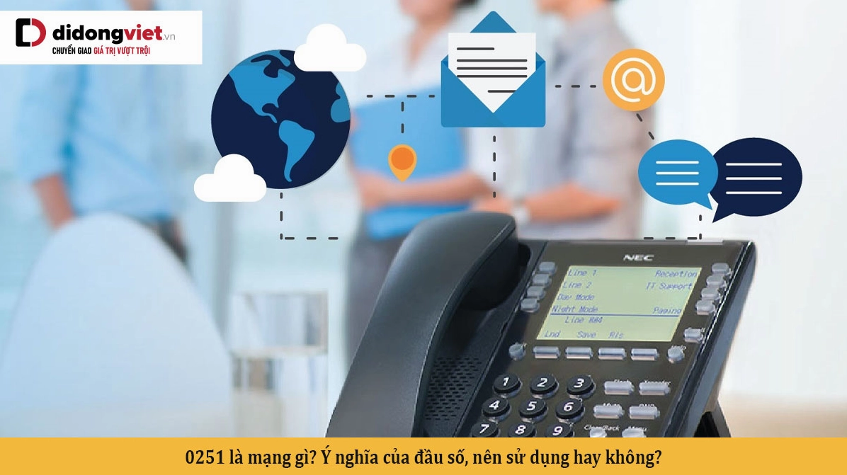 Giải đáp 0251 là mạng gì và các thông tin liên quan