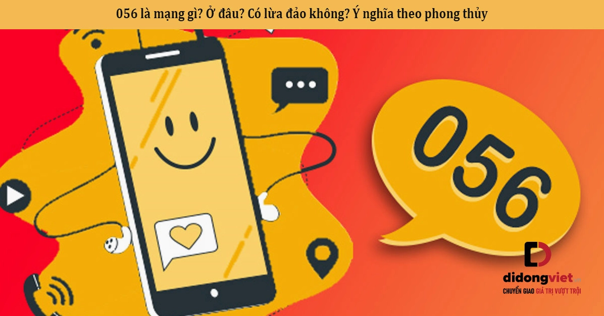 Giải mã đầu số 056 là mạng gì và những điều thú vị