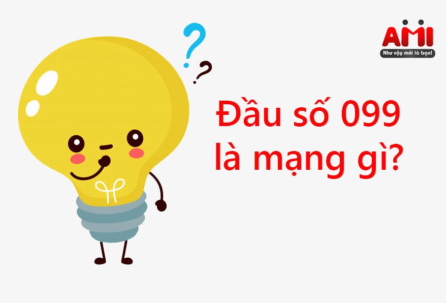 Khám phá đầu số 099 là mạng gì