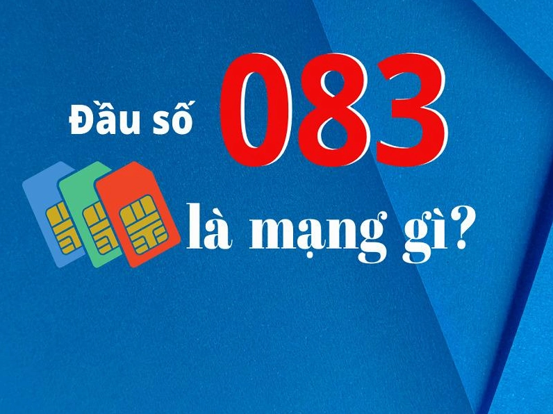 Tìm hiểu 083 là mạng gì?