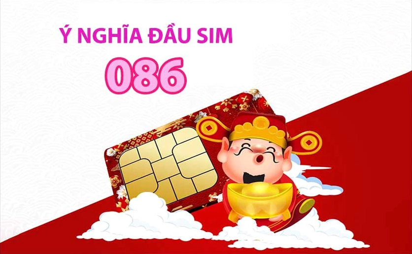 Ý nghĩa đầu số 086 là gì